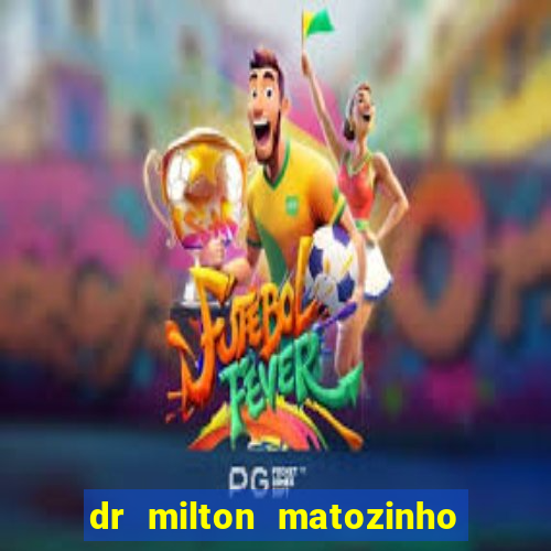 dr milton matozinho urologista santos